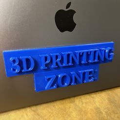 3D_PRINTING_ZONE_SIGN_1.jpg "3D PRINTING ZONE" 3D filament printed sign for your work studio