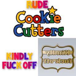 WhatsApp-Image-2021-08-17-at-10.21.14-PM.jpeg Download STL file AMAZING kindly fuck off Rude Word COOKIE CUTTER STAMP CAKE DECORATING • 3D print design, Micce