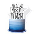 Topper-love-08-favorite.png Love Cake topper - You're my favorite human