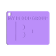Blood Group B minus.stl Blood Group Keychain (all types) + Your Information Text / Brelok z Grupą krwi i informacjami