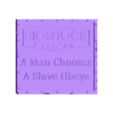 Bioshock_Plaque.stl Bioshock "Man chooses, slave obeys" weathered plaque.