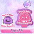 1-FRESHIE-Digital.png Born To Shine Like A Glitter Dumpling STL DIGITAL File For Freshie, Silicone Mold, Candy Mold, Mold Housing