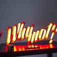 IMG_5156.jpg LED light letters "Why not?"