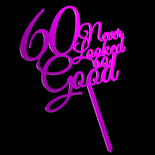 60 Never Looked So Good 3D model