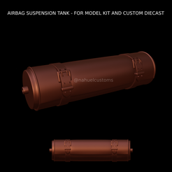 Nuevo-proyecto-72.png STL file AIRBAG SUSPENSION TANK - FOR MODEL KIT AND CUSTOM DIECAST・Model to download and 3D print
