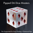 Pipped Dé Dice Masters Pre-Supported for Easy Printing * Diamond Pips Dice Masters - Sharp-Edged Diamond Pipped D6 - Pre-Supported