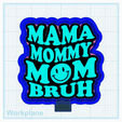 Mama-Mommy-Bruh.png Mama Mommy Bruh