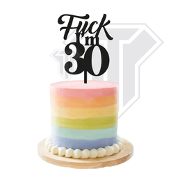 Topper-Funny-13-Fuck-30-p.png STL file Funny - Fuck I'm 30 - Cake topper -Birthday joke・3D printable model to download