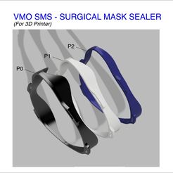 VMO SMS.jpg Archivo STL gratis VMO SMS - SELLADOR DE MASCARILLAS QUIRÚRGICAS - CORONAVIRUS COVID-19・Objeto de impresión 3D para descargar