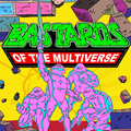 BastardsoftheMultiverse