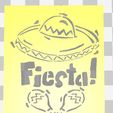FIESTA1.JPG Free 3D file SET OF SIX MEXICAN RELATED STENCILS VOL 1 PARA MI AMIGO MEXICANO AND, OF COURSE ANYONE ELSE・Design to download and 3D print
