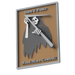 dontFear.34.png Don't Fear the Reaper - Need More Cowbell