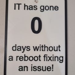 20220102_162711.jpg IT has gone 0 days without a reboot fixing an issue sign