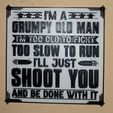 20231029_194021.jpg Commercial I'm a grumpy old man, to old to fight funny gun sign, dual extrusion sign