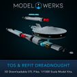 Dreadnought-7.jpg 1/1000 TOS and Refit Dreadnought