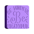 be minfful.stl "Be Mindful Be Grateful" 3D Printable Desktop Message Cube