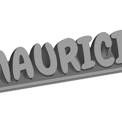 2022-12-21_18h52_02.png STL file Custom request- MAURICIO 3D NAMETAG - 5 FONTS・3D print design to download