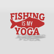 1.png Fichier STL décoration murale la pêche est mon yoga・Objet pour imprimante 3D à télécharger