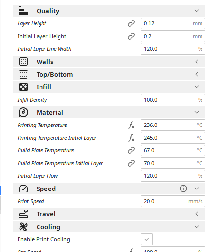 Print settings Profile GoPro Fan Retainer 2 = =. Quality Sg Layer Height 2 01 Initial Layer Height 2 02 Initial Layer Line Wieth 1200 walls < Top/Bottom < ® inf v nil Density 1000 © Material Y Printing Temperature A 2360 c Printing Temperature Initial Layer A 248.0 c Build Plate Temperature @ 610 C Buile Plate Temperature Initio Layer @ 10 C Initial Layer low 1200 (Speed Print Speed 200 travel < & cooling v Enable Print Cooling y Fan Speed A 1000 Qi. support v Generate Support 2 ‘4 Build Plate Adhesion v Build Plate Adhesion Type OQ Skirt ¥ Extreme Condition GoPro Hero Cooling System
