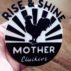 Snapchat-1412915275.jpg STL file Rise and Shine Mother Cluck / funny Humor / Farm humor / wall art / wall decor・3D printing design to download