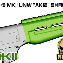 MKII-UNW-AK12-shroud-fgc9.jpg Download free STL file FGC9-MKII UNW AK SHROUD set • 3D print object, UntangleART
