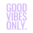 GoodVibesOnly2.stl Wall Painting GOOD VIBES ONLY - WALL ART 2D