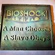 20180929_234738.jpg Bioshock "Man chooses, slave obeys" weathered plaque.