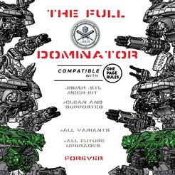 Dominator-Full-OPR-NewFormat.jpg The Full Dominator: Chassis, Armor, Superheavy Laser Cannon, Plasma Cannon, Flamer Cannon, and Harpoon Of Doom.  Plus More!