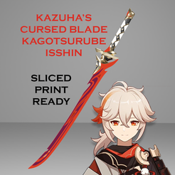 1.b.png Archivo STL Kazuha's Cursed Blade -- Genshin Impact -- Kagotsurube Isshin -- Sliced Print Ready・Diseño de impresora 3D para descargar
