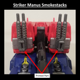 Striker-Manus-Smokestacks-1.png Striker Manus Smokestacks (Maketoys Optimus Prime)