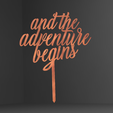 and-the-adventure-begins-v1.png and the adventure begins Cake Topper