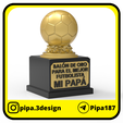 Trofeos-día-del-padre-Futbolista.png FATHER'S DAY TROPHY - FATHER'S DAY TROPHY - GOLDEN BALL - GOLDEN BALLS