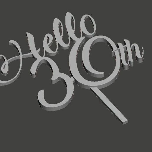 Hello 30 th Cake topper 3D model