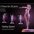 3 Poses for 3D print _— Full Detail Pack #HQO1 _. —F\ X \ ra) WwW I ( Harley Quinn High Quality 3D Print Models Harley Quinn