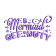 Mermaid off Duty No Background .stl Mermaid off Duty Sign / cake topper / kids room decor/ With background and without background. SVG DXF EPS  STL 3mf included