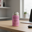 hold-my-beer-can-coozy.png HOLD MY BEER Can Coozy