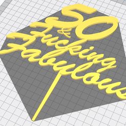 50-and-Fucking-Fabulous.jpg STL file Cake Topper - 50 & Fucking Fabulous・Template to download and 3D print